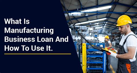 What Is Manufacturing Business Loan And How Can You Use It? | IIFL Finance