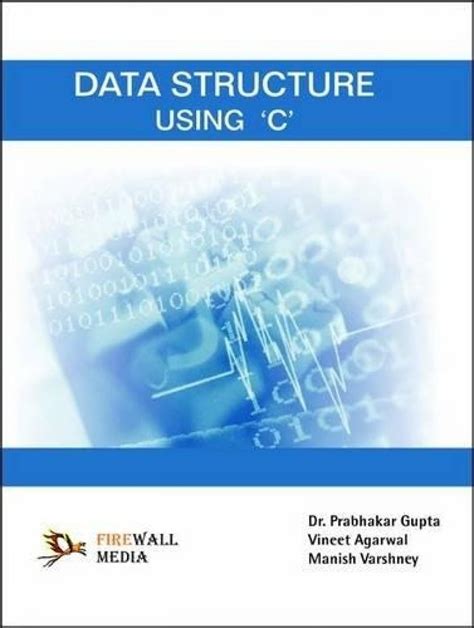 Data Structure Using C : Gupta, Dr. Prabhakar, Agarwal, Vineet ...