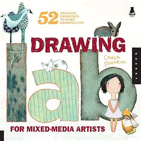 Drawing Lab for Mixed-Media Artists: 52 Creative Exercises to Make ...