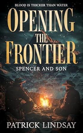 Opening the Frontier: Spencer and Son (A Classic Western Duo) eBook ...