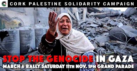 Stop the Genocide in Gaza - Rally & March, Grand Parade, Cork City, 11 ...