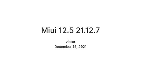 Miui 12.5 21.12.7 — Teletype