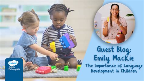 Emily Mackie | The Importance of Language Development in Children