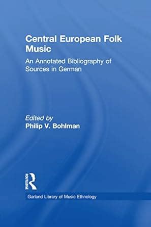 Central European Folk Music: An Annotated Bibliography of Sources in ...