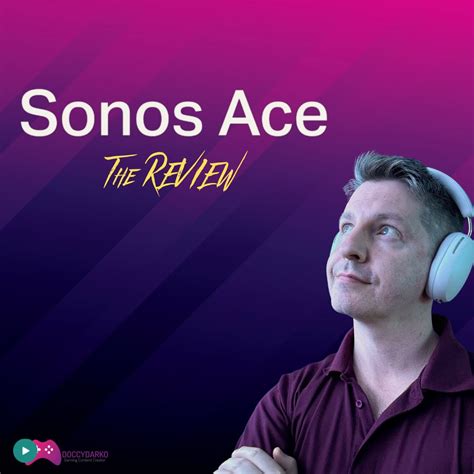 Sonos Ace Wireless Headphones Review 2026 - Doccy darko