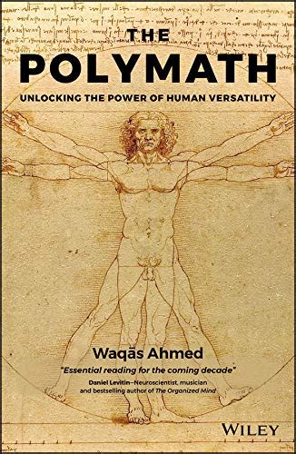 The Polymath: Unlocking the Power of Human Versatility eBook : Ahmed ...