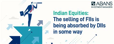 Indian Equities: The selling of FIIs is being absorbed by DIIs in some ...