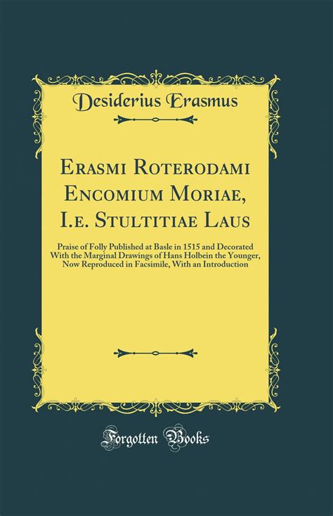 Buy Erasmi Roterodami Encomium Moriae, I.e. Stultitiae Laus: Praise of ...