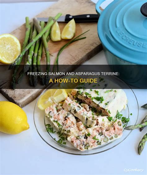 Freezing Salmon And Asparagus Terrine: A How-To Guide | CyCookery