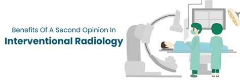 Know The Benefits of Interventional Radiology Second Opinion