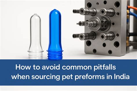 How to Avoid Common Pitfalls When Sourcing PET Preforms in India | MD ...