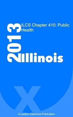 ILCS Chapter 410 2013: Public Health eBook : LawBox LLC: Amazon.in ...