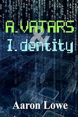 Avatars & Identity: A Shrouded World Novel : Lowe, Aaron, Nagy, Trish ...