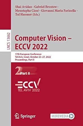 Computer Vision – ECCV 2022: 17th European Conference, Tel Aviv, Israel ...