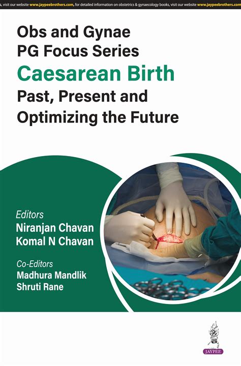 OBS AND GYNAE PG FOCUS SERIES CAESAREAN BIRTH PAST, PRESENT AND OPTIMI ...