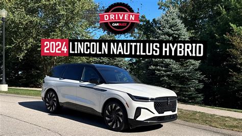 2024 Lincoln Nautilus Hybrid Test Drive Review: Improving On Excellence