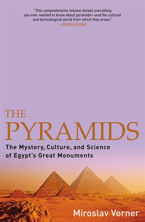 The Pyramids: The Mystery, Culture, and Science of Egypt's Great ...