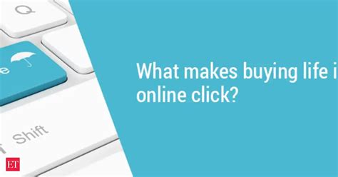 What makes buying life insurance online click? - The Economic Times