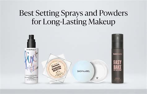 Best Setting Sprays and Powders for Long-Lasting Makeup