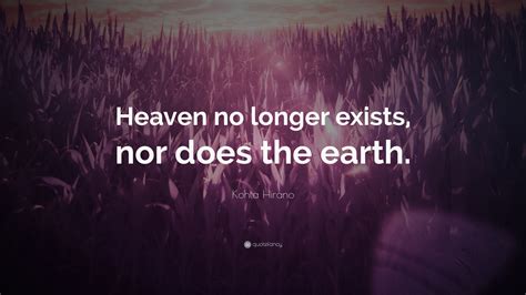 Kohta Hirano Quote: “Heaven no longer exists, nor does the earth.”
