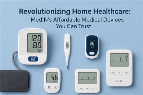 MedIN Medical Devices: Revolutionizing Affordable Home Healthcare – MEDIN