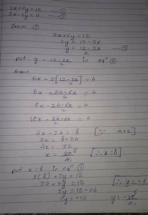 3x+2y=12 5x+2y=4 by substitution method - Brainly.in