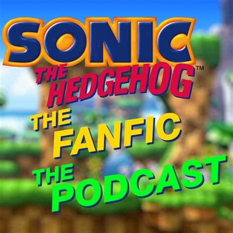 Sonic the Hedgehog the Fanfic the Podcast | Eddie O’Keeffe & L. T. Fletcher