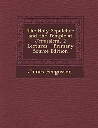 The Holy Sepulchre and the Temple at Jerusalem, 2 Lectures : Amazon.in ...