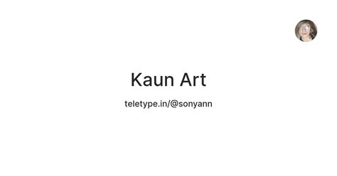 Kaun Art — Teletype