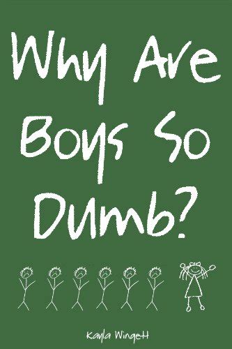 Why Are Boys So Dumb? eBook : Wingett, Kayla: Amazon.in: Kindle Store