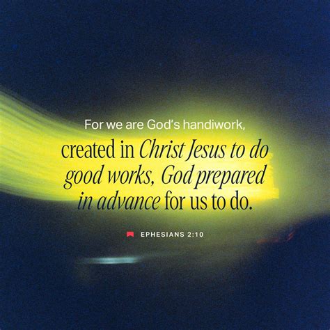 Ephesians 2:10-13 We are God’s creation. He created us to belong to Christ Jesus. Now we can do ...
