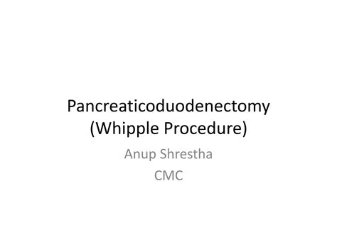 Pancreaticoduodenectomy (whipple procedure) | PPTX