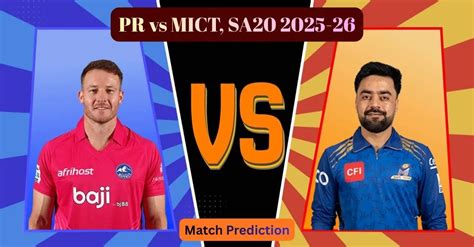 PR vs MICT, SA20 2025-26, Match Prediction: Who will win today’s game ...