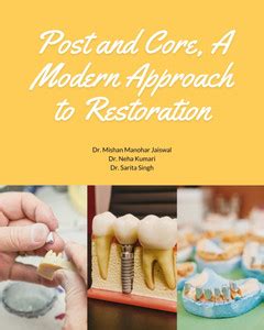 Post and Core, A Modern Approach to Restoration: Buy Post and Core, A ...