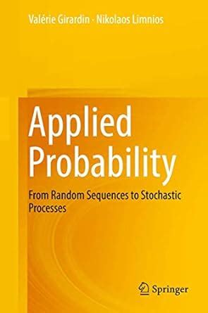 Buy Applied Probability: From Random Sequences to Stochastic Processes ...