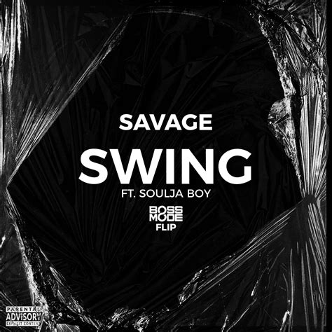 Savage - Swing Ft. Soulja Boy (Boss Mode Flip) by Boss Mode | Free ...