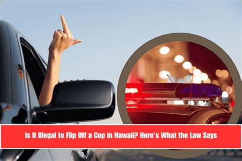 Is It Illegal to Flip Off a Cop in Hawaii? Here's What the Law Says ...