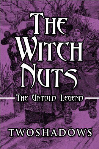 The Witch Nuts: The Untold Legend : Not Available (Na), Twoshadows ...
