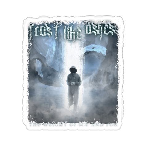 Frost Like Ashes – The Weight of Ice and Fog Die Cut Stickers - Anchor Merchandising
