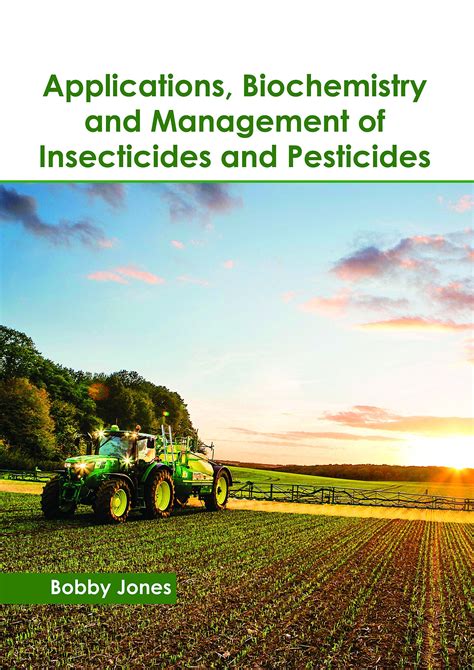 Applications, Biochemistry and Management of Insecticides and Pesticid ...