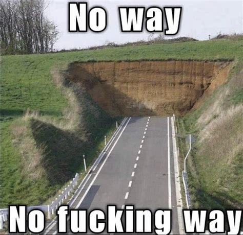 No way - Meme by OhHiStoker :) Memedroid