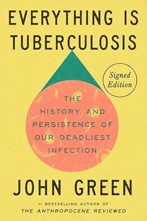 Buy Everything Is Tuberculosis: The History and Persistence of Our ...