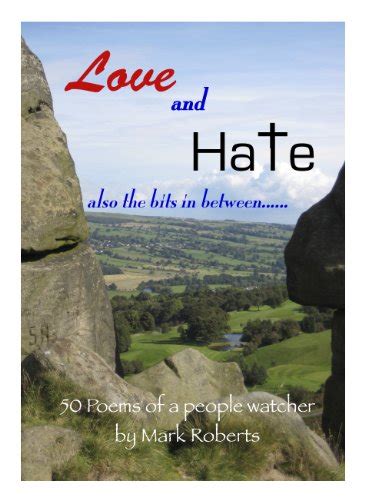 Love and Hate (Poems of a people watcher Book 1) eBook : Roberts, Mark ...