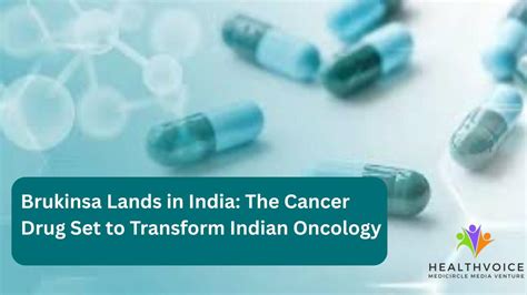 Brukinsa Lands in India: The Cancer Drug Set to Transform Indian Oncology