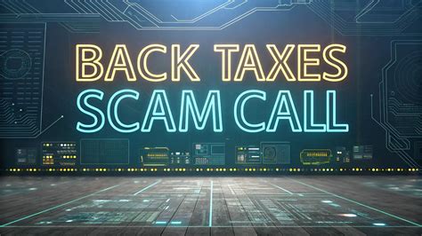 Back Taxes Scam Call: How to Identify, Avoid, and Report These ...