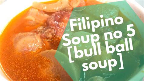 Soup number 5 (lanciao): Notorious Filipino bull balls soup