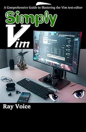 Simply Vim: A Comprehensive Guide to Mastering the Vim text-editor ...