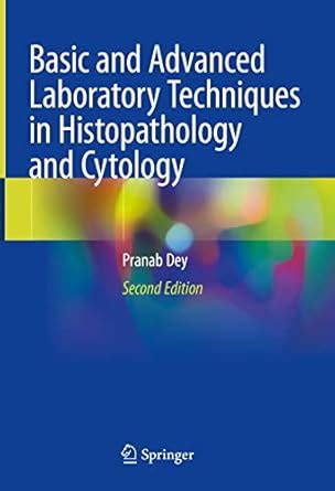 Buy Basic and Advanced Laboratory Techniques in Histopathology and ...