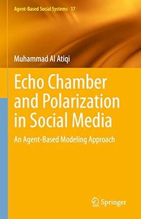 Buy Echo Chamber and Polarization in Social Media: An Agent-Based ...