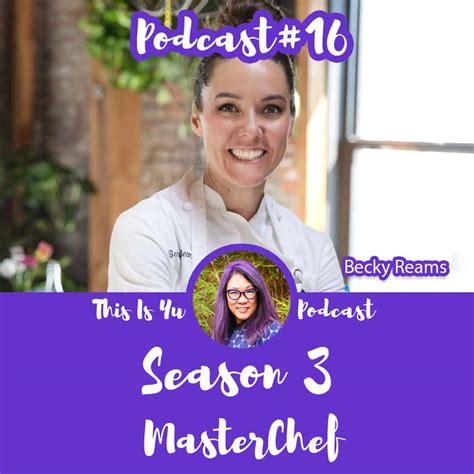 Ep# 16 - This Is Yu - MasterChef Season 3 - Becky Reams - Yu Can Cook